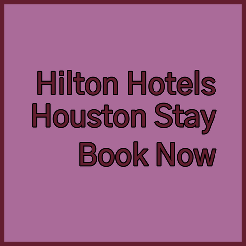 Discover Houston’s Best Hotels.. Hilton Americas!