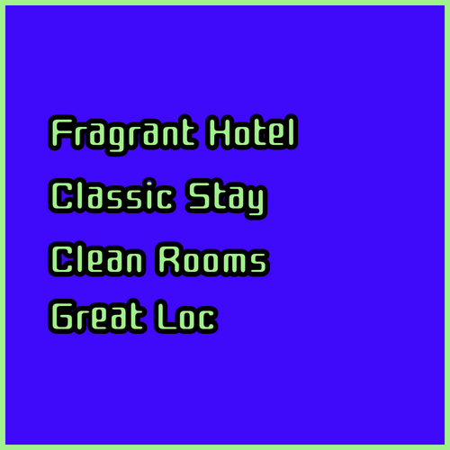 Fragrance Hotel - Classic.. Convenient Location, Clean Rooms?