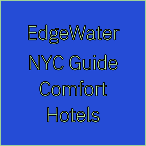 Edgewater Hotels Your Guide to Comfort and Convenience near NYC?