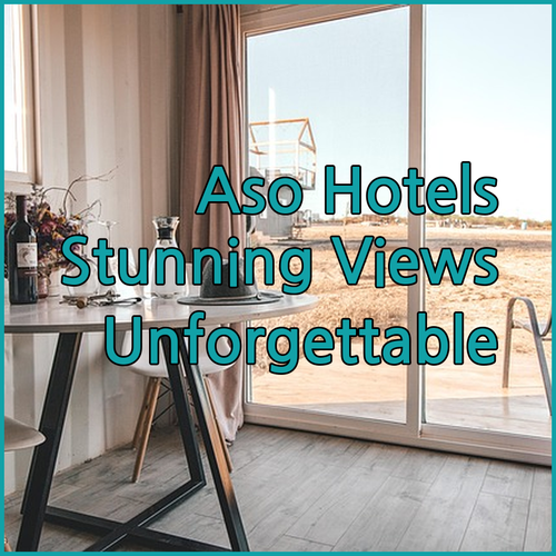 Unforgettable Aso.. Explore Stunning Hotels and Views!
