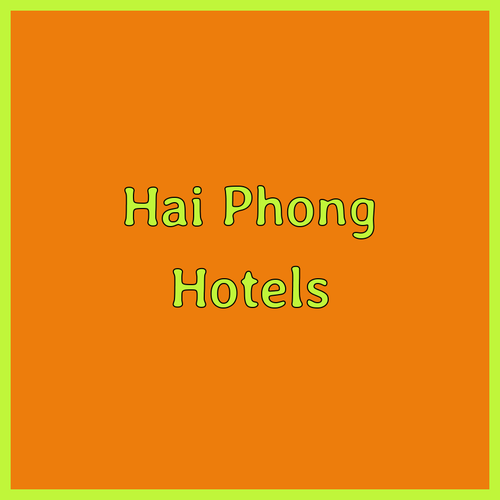 Planning a Trip to Hai Phong? These Hotels Are a Must-See! Planning a Trip to Hai Phong? These Hotels Are a Must-See!
