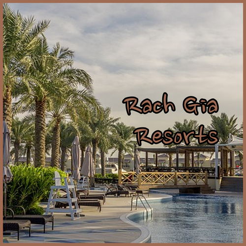 Rach Gia Resorts.. Unveiling Hidden Gems..
