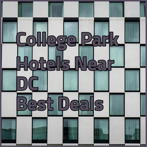 Discover the Best College Park Hotels Near Washington DC?