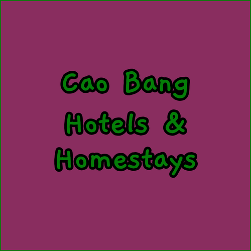 Explore Cao Bang.. Hotels and Homestays for Every Budget?