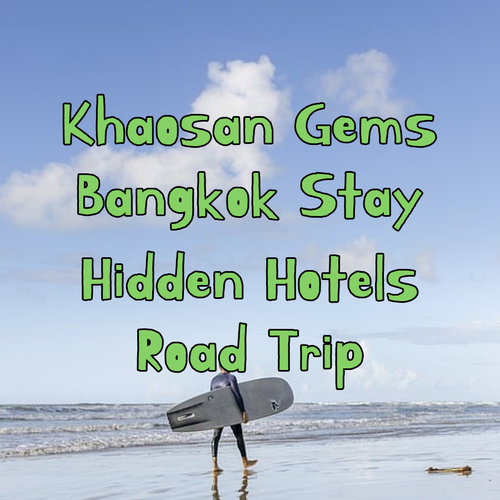 Khaosan Road Accommodation.. Unveiling Hidden Gems in Bangkok