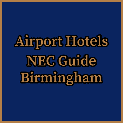 Birmingham Airport Hotels Near NEC A Quick Guide
