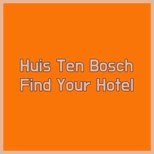 Huis Ten Bosch Hotels.. Find the Perfect Hotel for Your Trip!