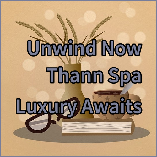 Unwind at THANN Wellness Destination.. Luxury Spa Resort Awaits?