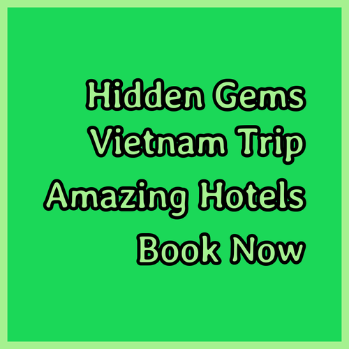 Discover Vietnam’s Hidden Gems.. Amazing Hotels Await!