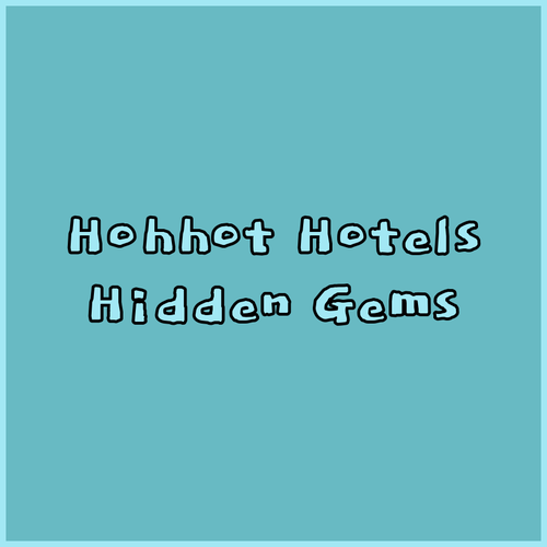Hohhot Hotels.. Unveiling Hidden Gems..