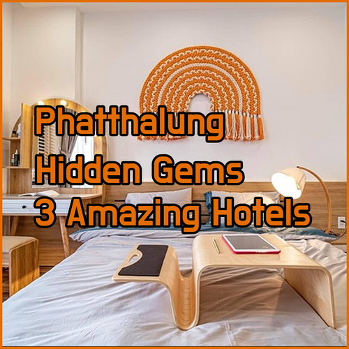 Discover Phatthalung's Hidden Gems.. Three Amazing Hotels!