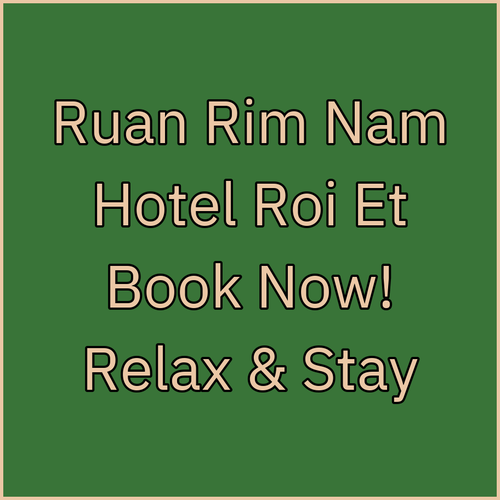 Ruan Rim Nam Hotel.. Explore Roi Et's Charm..and Enjoy a Delicious Breakfast!