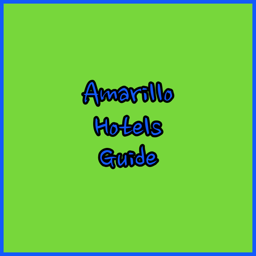 Amarillo Hotels.. Your Guide to the Best Places to Stay!