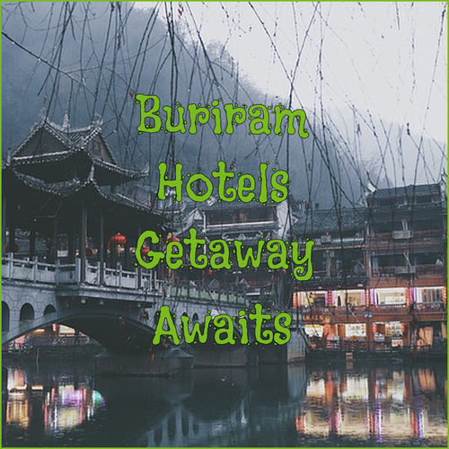 Buriram Hotels.. Your Perfect Getaway Awaits?