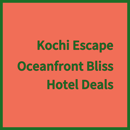 Unwind in Kochi.. Explore Three Stunning Oceanfront Hotels!