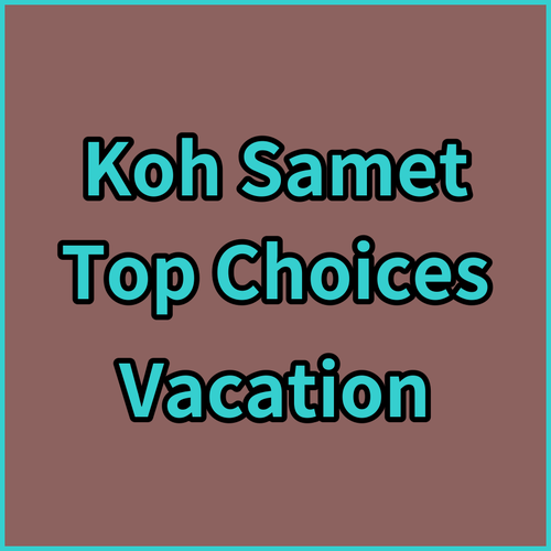 Planning a Trip to Koh Samet Top Hotel Choices for Your Vacation