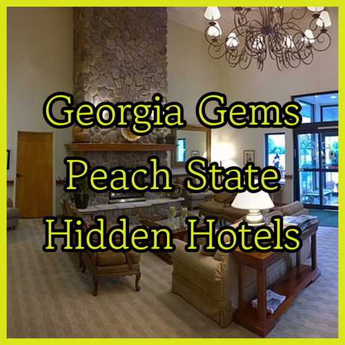 Georgia Hotel Gems Discover Hidden Treasures in the Peach State!