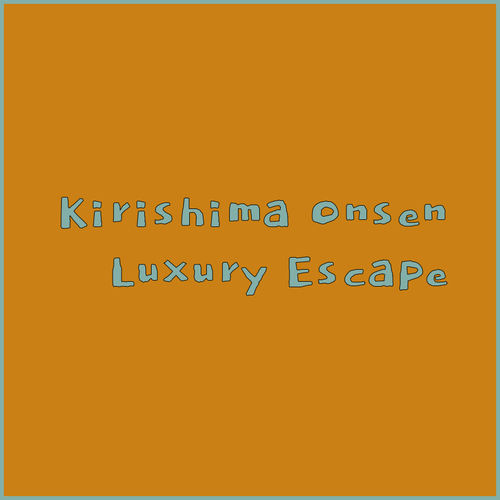 Discover Kirishima’s Best Onsen Resorts.. A Luxurious Escape Awaits!